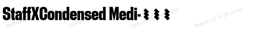 StaffXCondensed Medi字体转换 StaffXCondensed Medi字体转换
